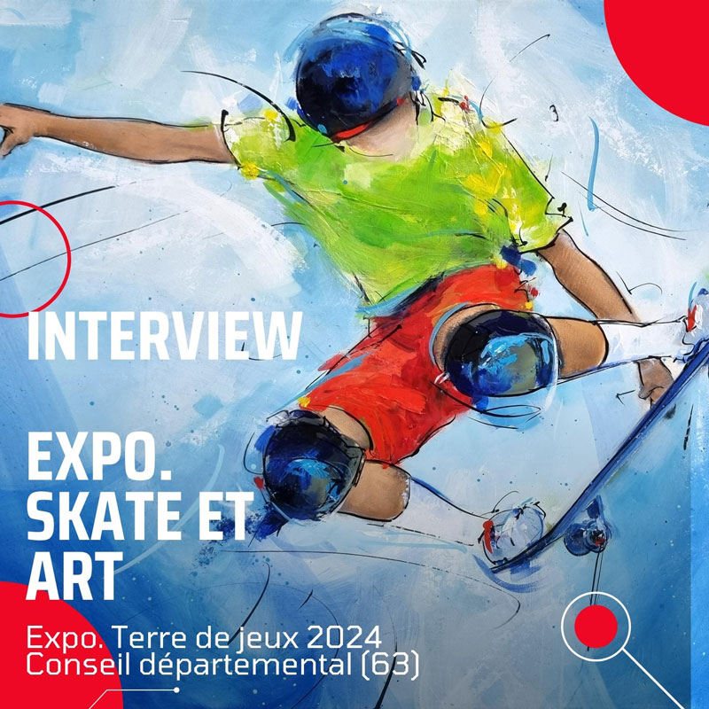 Exposition skate et art - exposition - Conseil départemental du Puy-de-dôme - Terre de jeux 2024