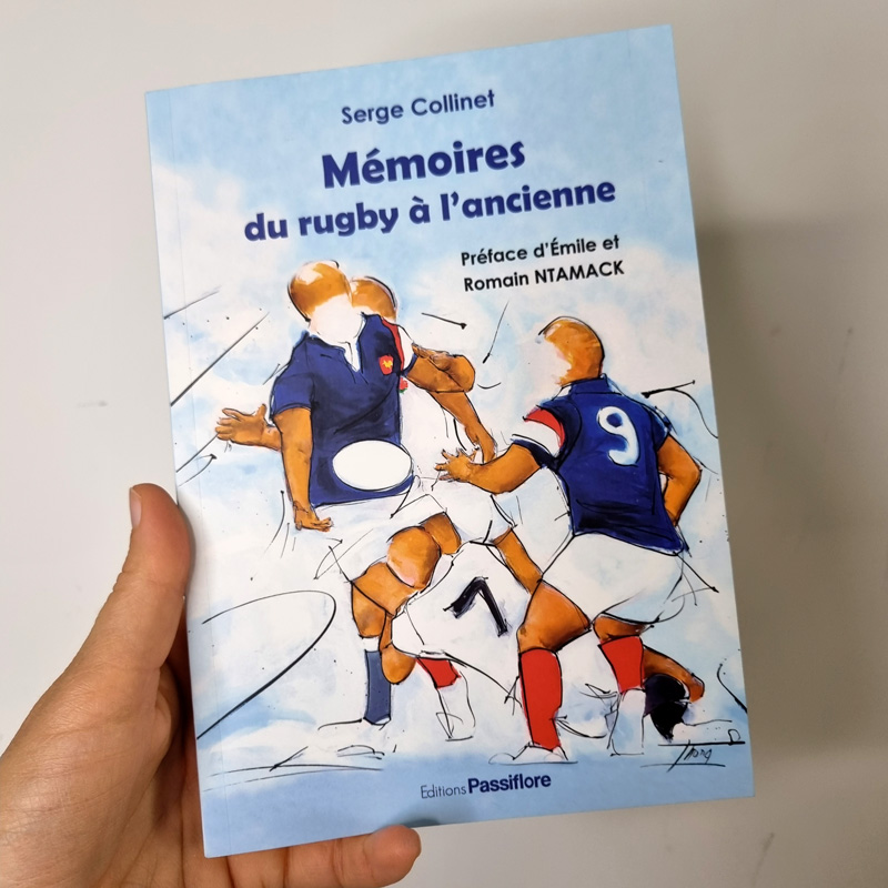 Memory of old-fashioned rugby, a book by Serge collinet | preface by Emile and Romain Ntamack | illustration by Lucie LLONG | A book published by Passiflore